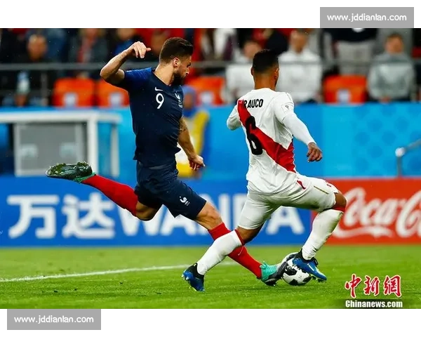 法国对阵秘鲁焦点之战世界杯赛场实力与战术全面解析前瞻与胜负走向