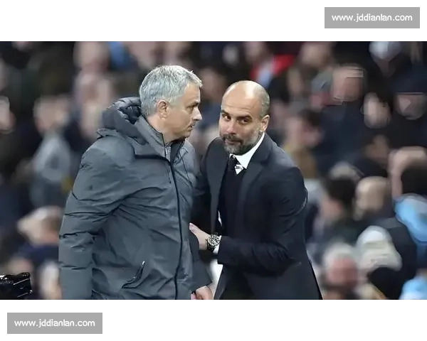 穆里尼奥与瓜迪奥拉的理念对决改写现代足球版图与时代走向格局